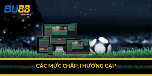 Các mức chấp thường gặp