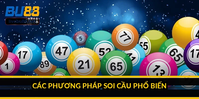 Soi cầu xổ số 3 miền chuẩn: các phương pháp và sự thật 2 Các phương pháp soi cầu phổ biến