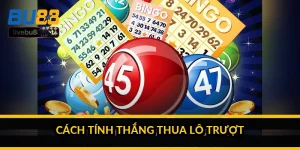 Cách tính thắng thua lô trượt