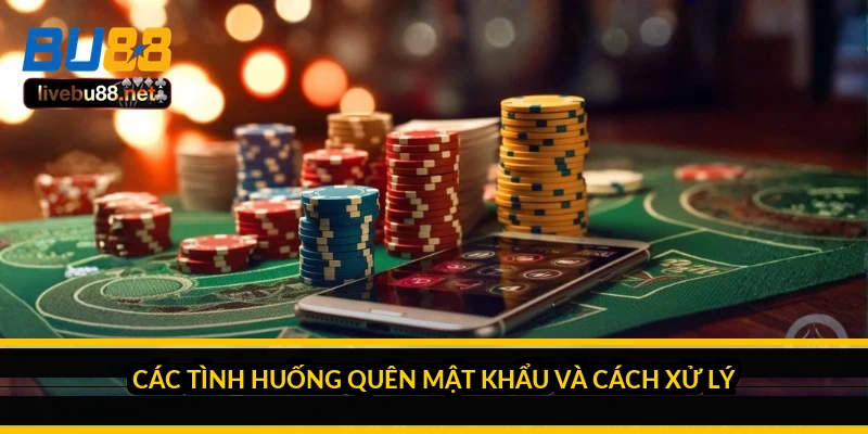Các tình huống quên mật khẩu và cách xử lý