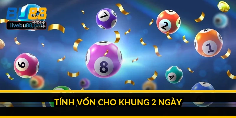 Tính vốn cho khung 2 ngày