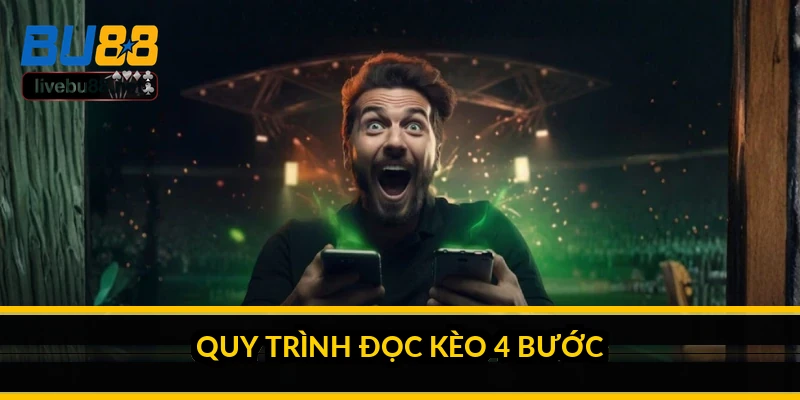 Quy trình đọc kèo 4 bước