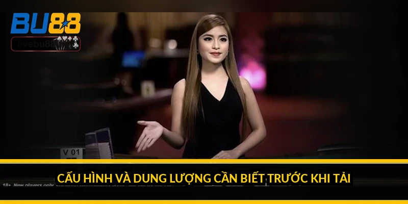 Cấu hình và dung lượng cần biết trước khi tải