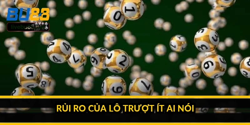 Lô trượt là gì? Cách tính, các loại và rủi ro thật 4 Rủi ro của lô trượt ít ai nói