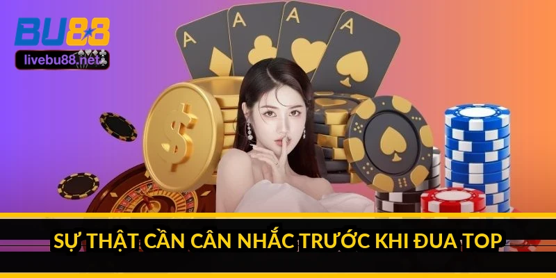 Sự thật cần cân nhắc trước khi đua top