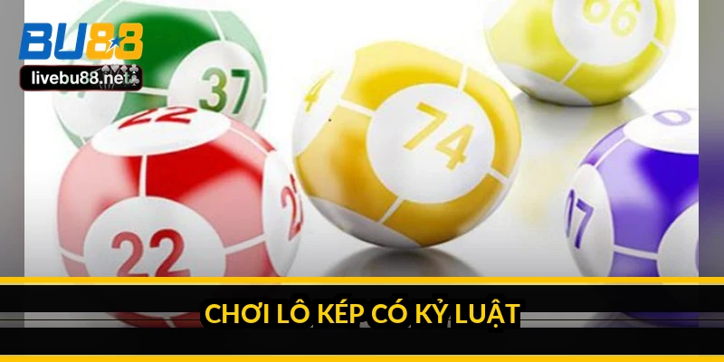 Chơi lô kép có kỷ luật