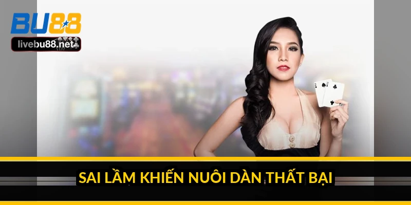 Sai lầm khiến nuôi dàn thất bại