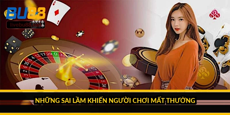 Khuyến mãi BU88: loại nào đáng nhận, loại nào nên bỏ qua? 4 Những sai lầm khiến người chơi mất thưởng