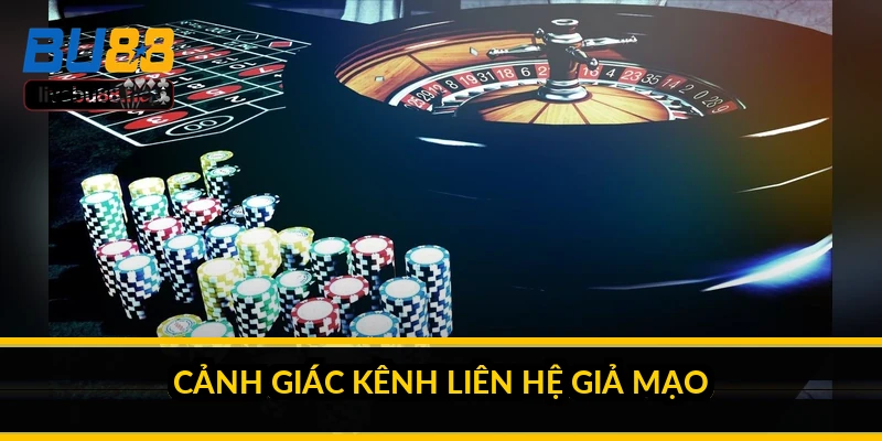 Cảnh giác kênh liên hệ giả mạo
